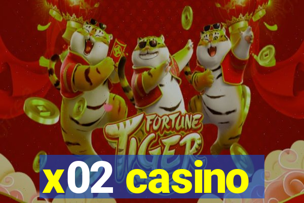 x02 casino